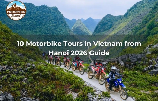 10 Motorbike Tours In Vietnam From Hanoi 2026 Guide