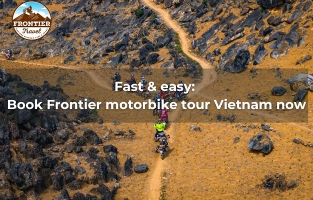 Fast & Easy: Book Frontier Motorbike Tour Vietnam Now