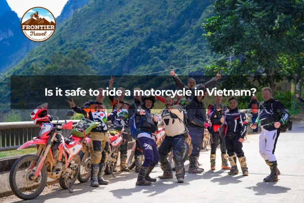 Is It Safe To Ride A Motorcycle In Vietnam?        