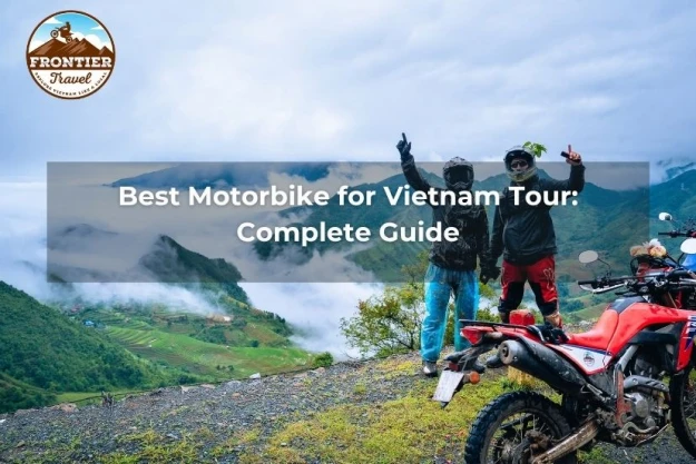 Best Motorbike For Vietnam Tour: Complete Guide
