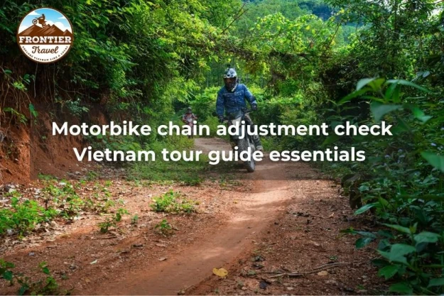 Motorbike Chain Adjustment Check Vietnam Tour Guide Essentials 