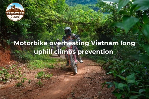 Motorbike Overheating Vietnam Long Uphill Climbs Prevention 