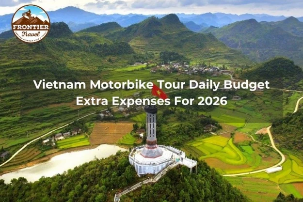 Vietnam Motorbike Tour Daily Budget Extra Expenses For 2026