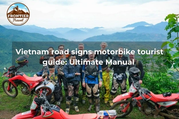 Vietnam Road Signs Motorbike Tourist Guide: Ultimate Manual 