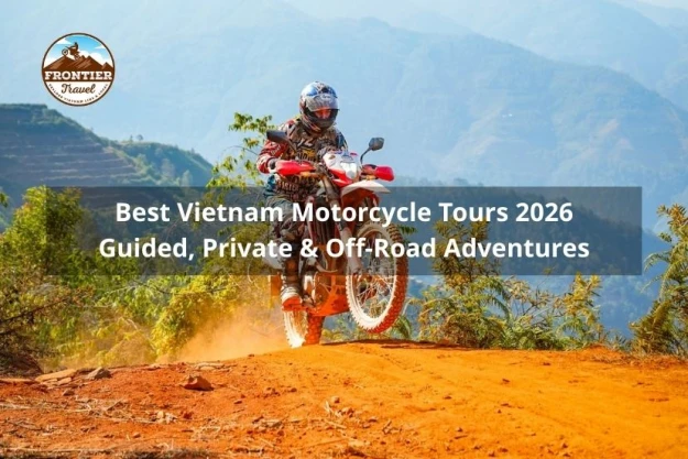 Best Vietnam Motorcycle Tours 2026 