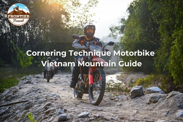 Cornering Technique Motorbike Vietnam Mountain Guide