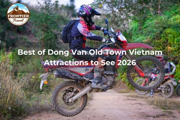 Best Of Dong Van Old Town Vietnam Attractions To See 2026