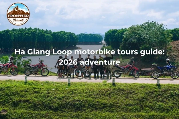 Ha Giang Loop Motorbike Tours Guide: 2026 Adventure