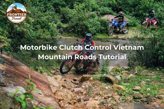 Motorbike Clutch Control Vietnam Mountain Roads Tutorial