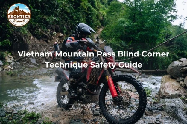 Vietnam Mountain Pass Blind Corner Technique Safety Guide
