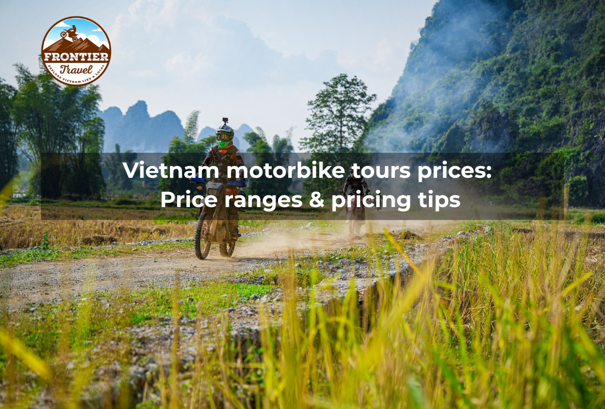 Vietnam Motorbike Tours Prices:  Price Ranges & Pricing Tips