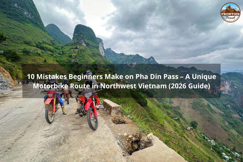 10 Mistakes Beginners Make On Pha Din Pass – A Unique Motorbike Route In Northwest Vietnam (2026 Guide)