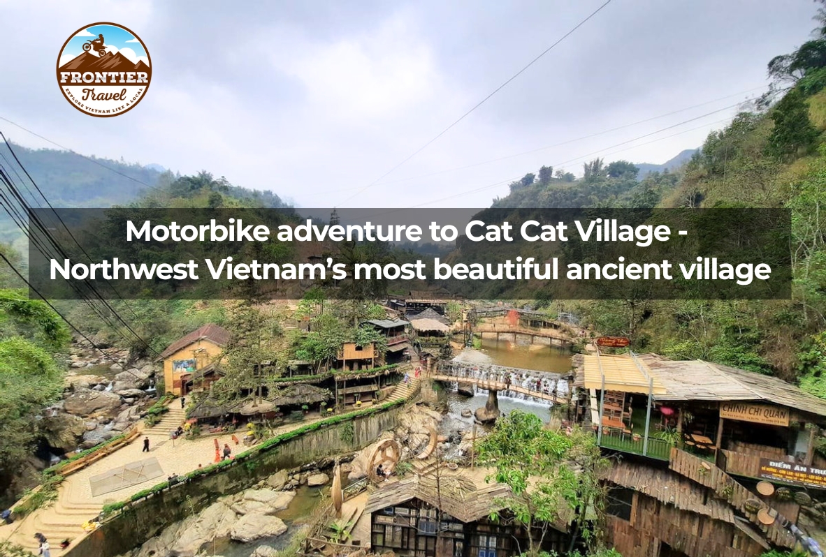 Motorbike Adventure To Cat Cat Village - Northwest Vietnam’s Most Beautiful Ancient Village