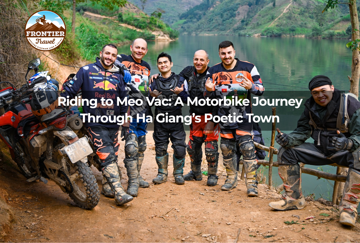 Riding To Meo Vac: A Motorbike Journey Through Ha Giang’s Poetic Town