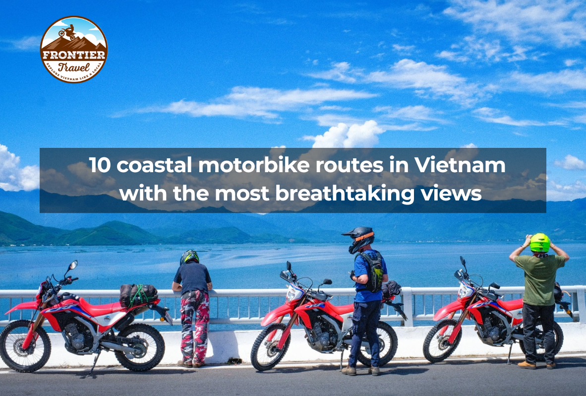 10 Coastal Motorbike Routes In Vietnam With The Most Breathtaking Views