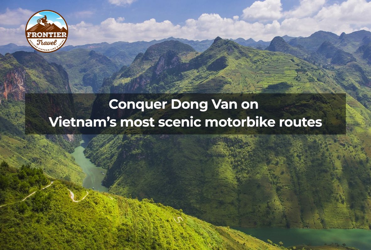 Conquer Dong Van On Vietnam’s Most Scenic Motorbike Routes