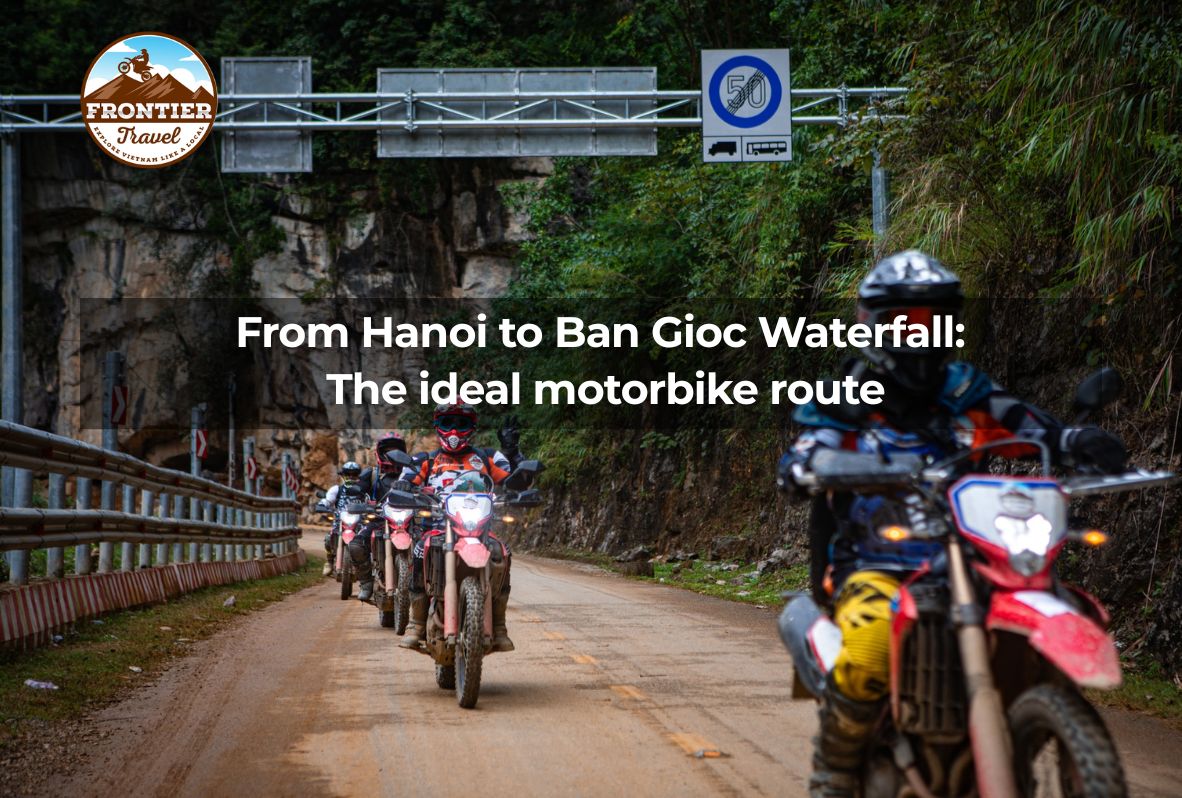 From Hanoi To Ban Gioc Waterfall: The Ideal Motorbike Route