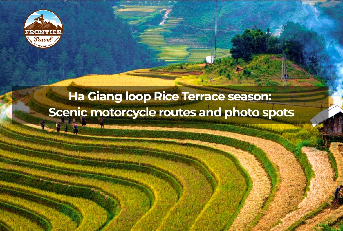 Ha Giang Loop Rice Terrace Season: Scenic Motorcycle Routes And Photo Spots