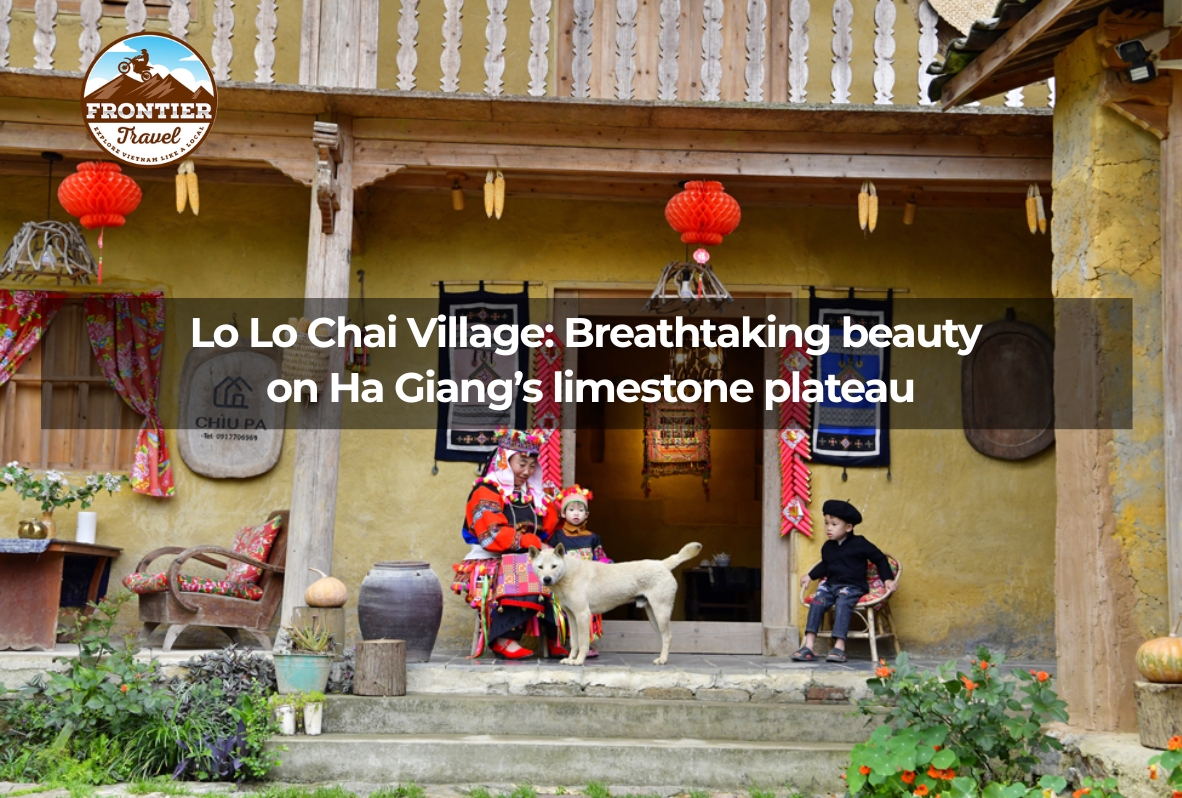 Lo Lo Chai Village: Breathtaking Beauty On Ha Giang’s Limestone Plateau