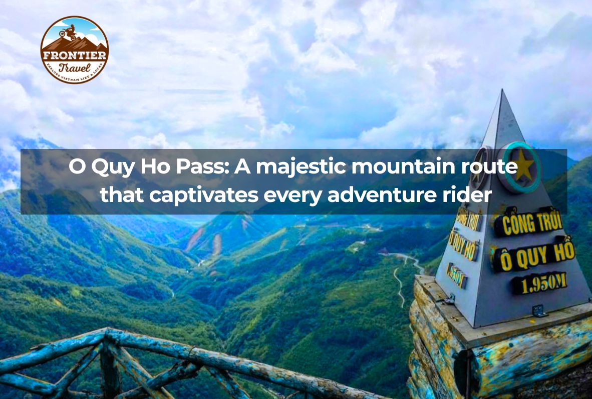 O Quy Ho Pass: A Majestic Mountain Route That Captivates Every Adventure Rider