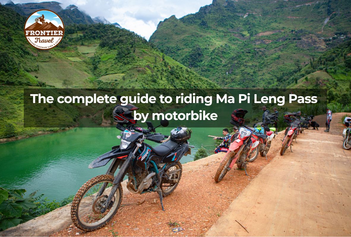 The Complete Guide To Riding Ma Pi Leng Pass By Motorbike