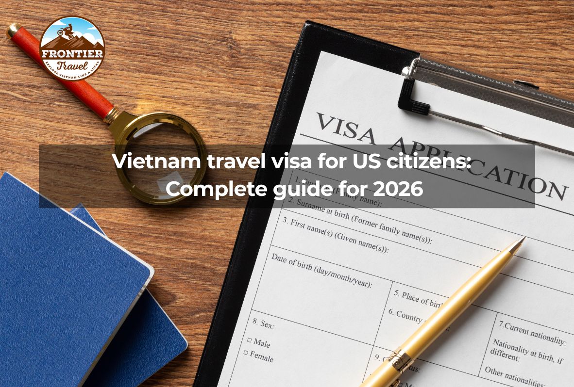 Vietnam Travel Visa For US Citizens: Complete Guide For 2026