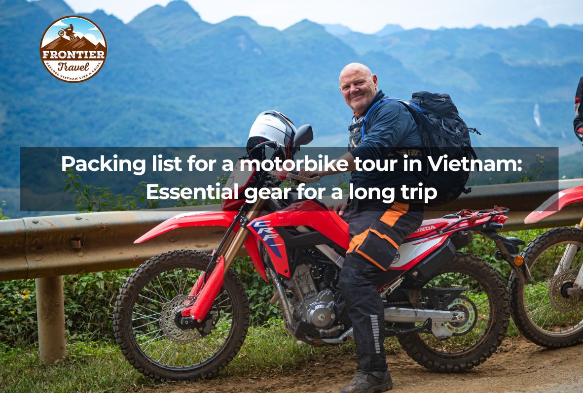 Packing List For A Motorbike Tour In Vietnam: Essential Gear For A Long Trip