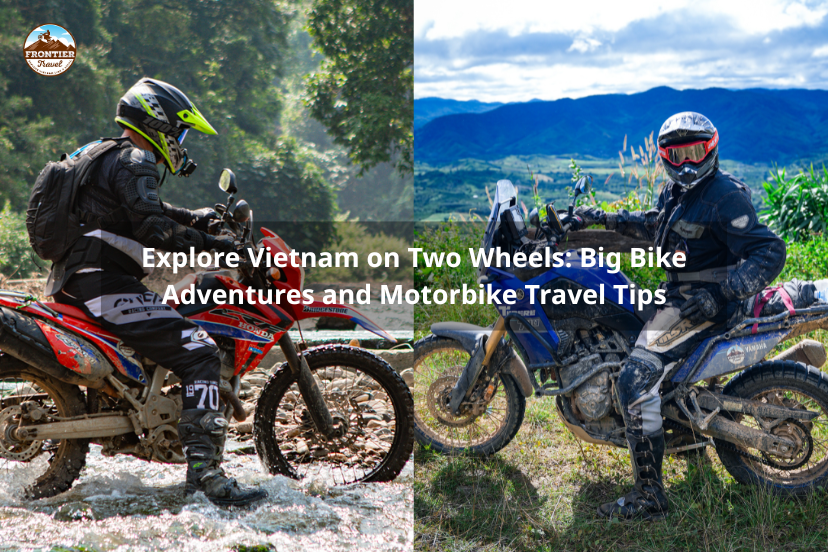 Explore Vietnam On Two Wheels: Big Bike Adventures And Motorbike Travel Tips