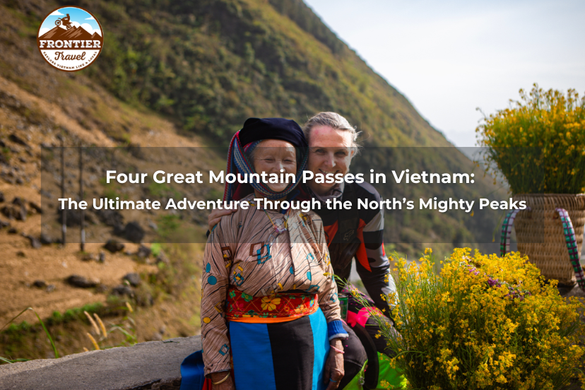 Four Great Mountain Passes In Vietnam: The Ultimate Adventure Through The North’s Mighty Peaks