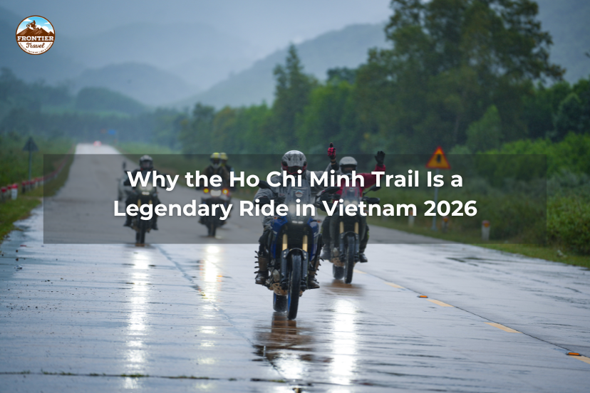 Why The Ho Chi Minh Trail Is A Legendary Ride In Vietnam 2026
