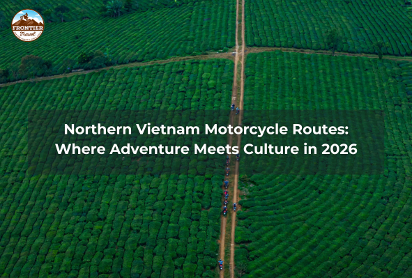 Northern Vietnam Motorcycle Routes: Where Adventure Meets Culture In 2026