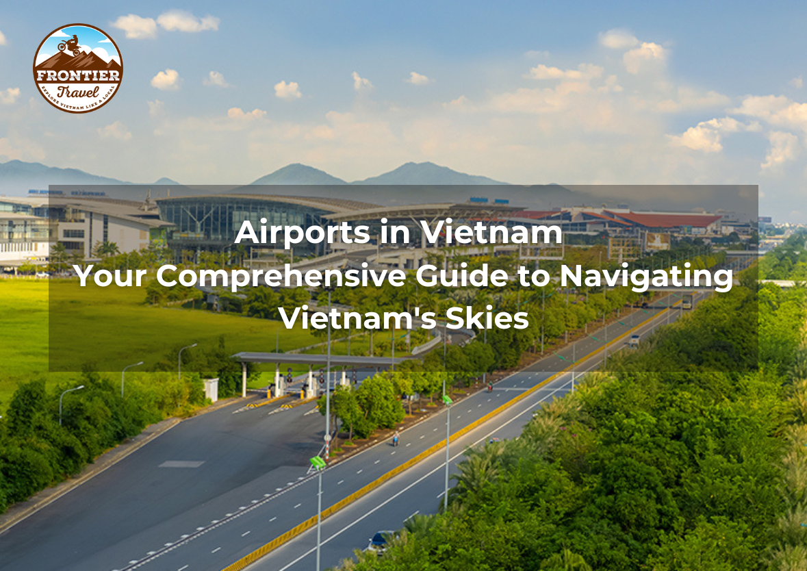 Airports In Vietnam: Your Comprehensive Guide To Navigating Vietnam's Skies