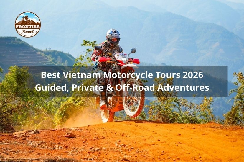 Best Vietnam Motorcycle Tours 2026 – Guided, Private & Off-Road Adventures