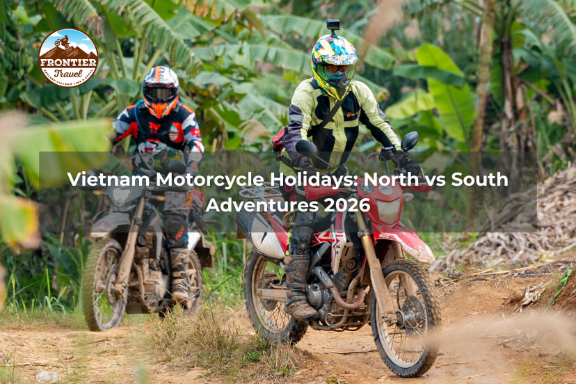 Vietnam Motorcycle Holidays: North Vs South Adventures 2026