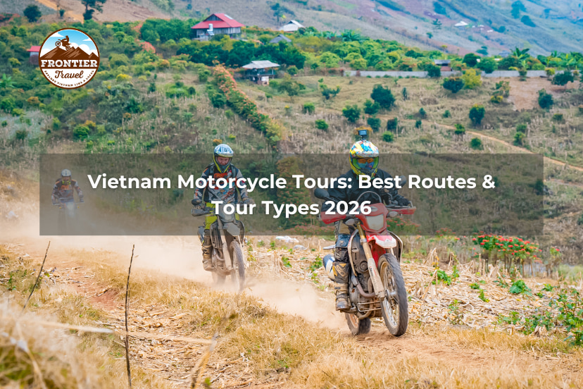 Vietnam Motorcycle Tours: Best Routes & Tour Types 2026