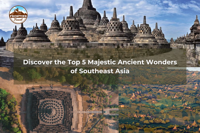 Discover The Top 5 Majestic Ancient Wonders Of Southeast Asia