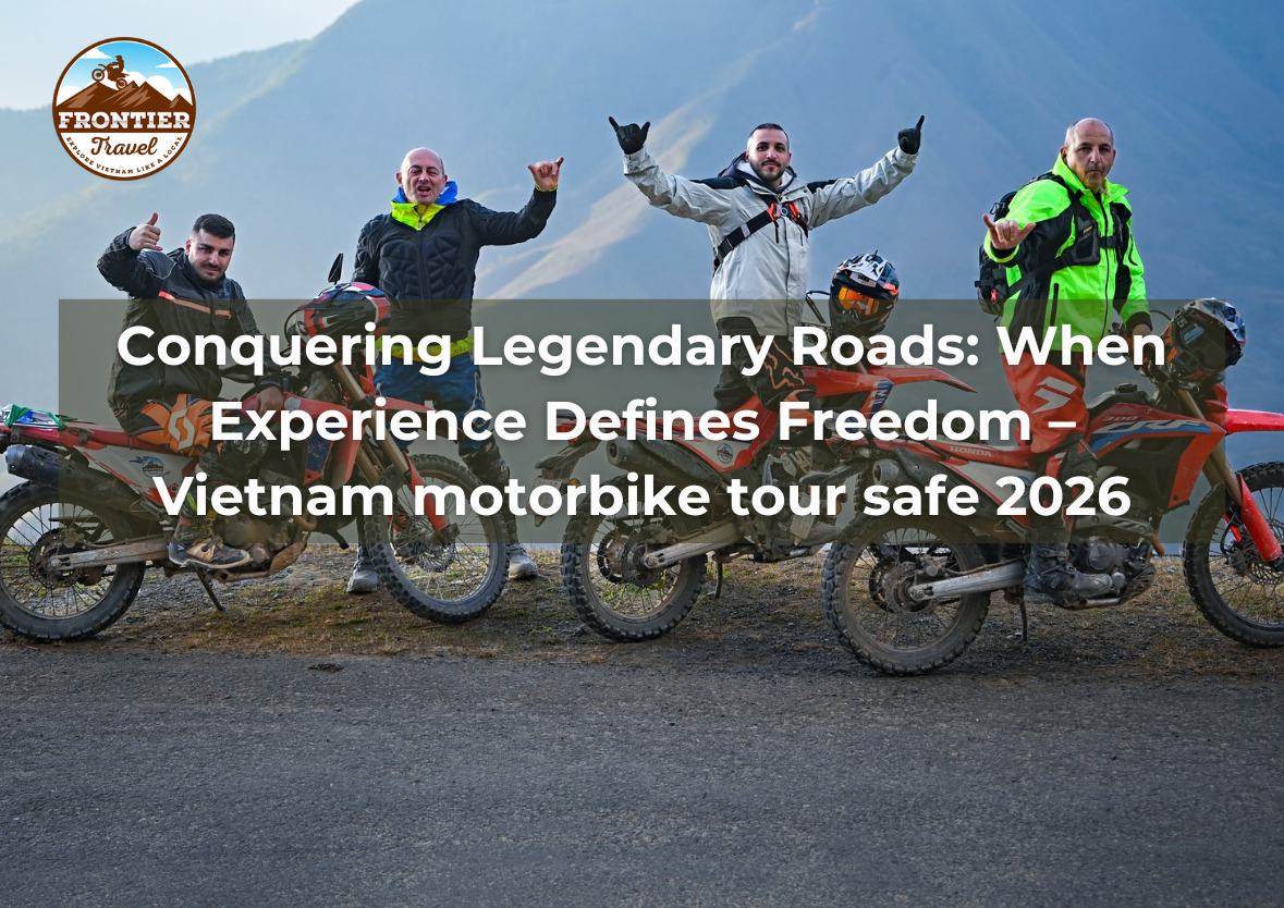 Conquering Legendary Roads: When Experience Defines Freedom – Vietnam Motorbike Tour Safe 2026