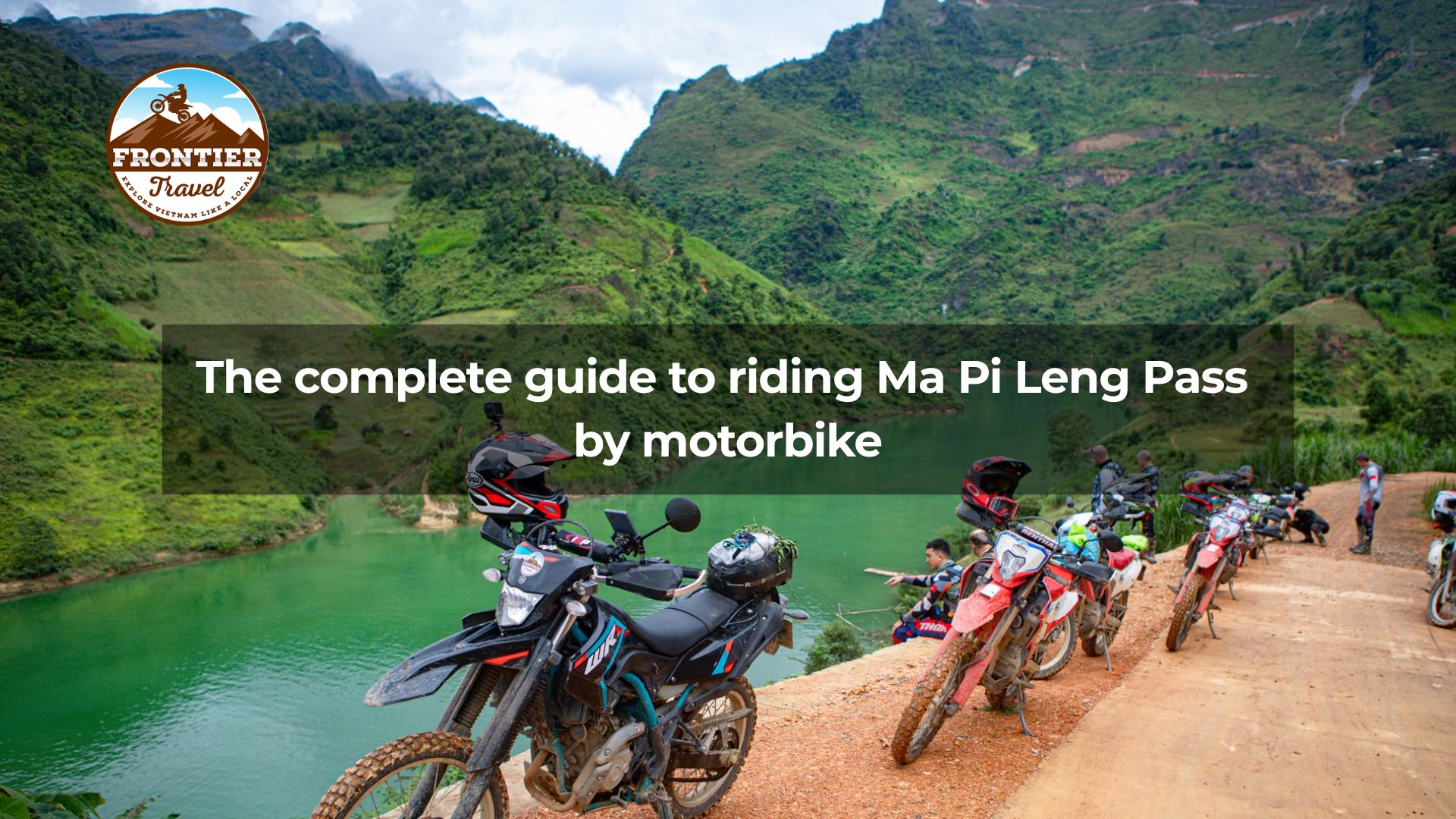 The complete guide to riding Ma Pi Leng Pass by motorbike