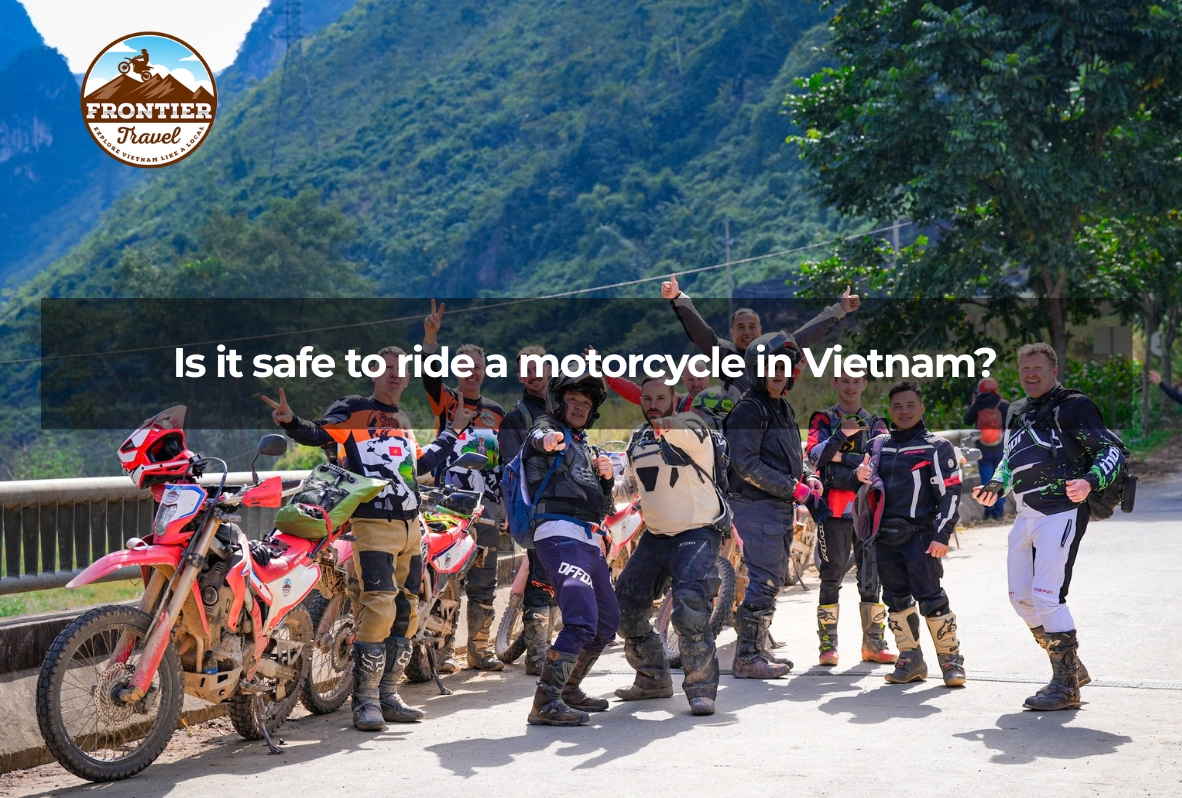 Is it safe to ride a motorcycle in Vietnam     