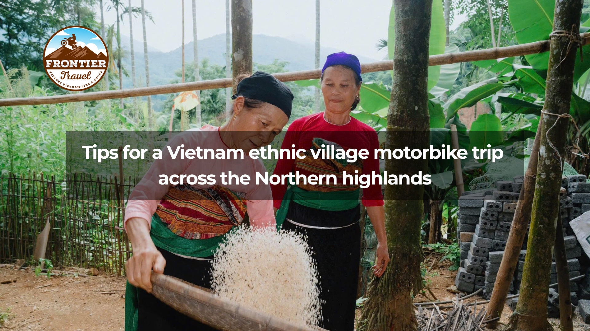 Vietnam ethnic village motorbike trip