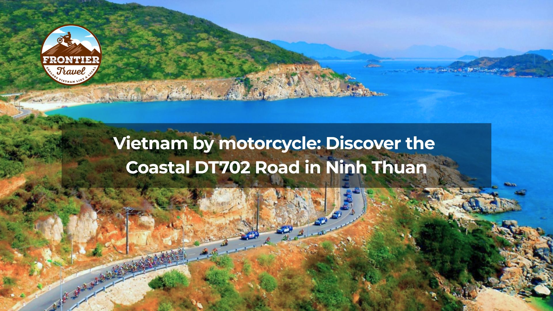 Vietnam by motorcycle: Discover the Coastal DT702 Road in Ninh Thuan