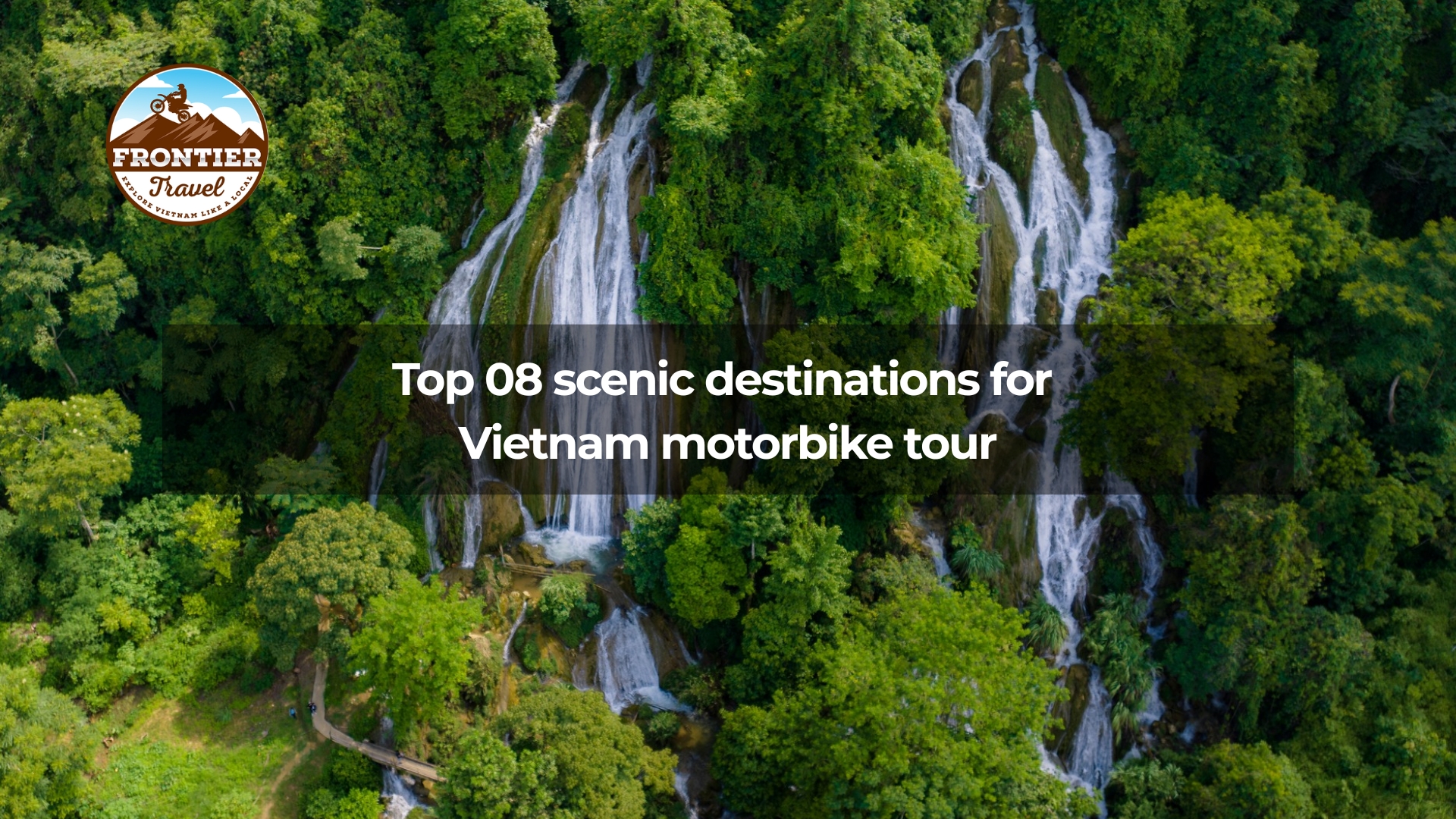 Top 08 scenic destinations for  Vietnam motorbike tour
