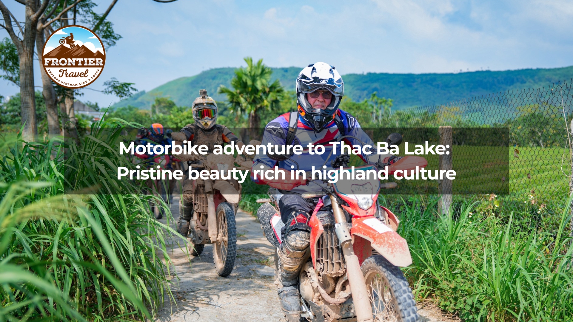 Motorbike Adventure To Thac Ba Lake