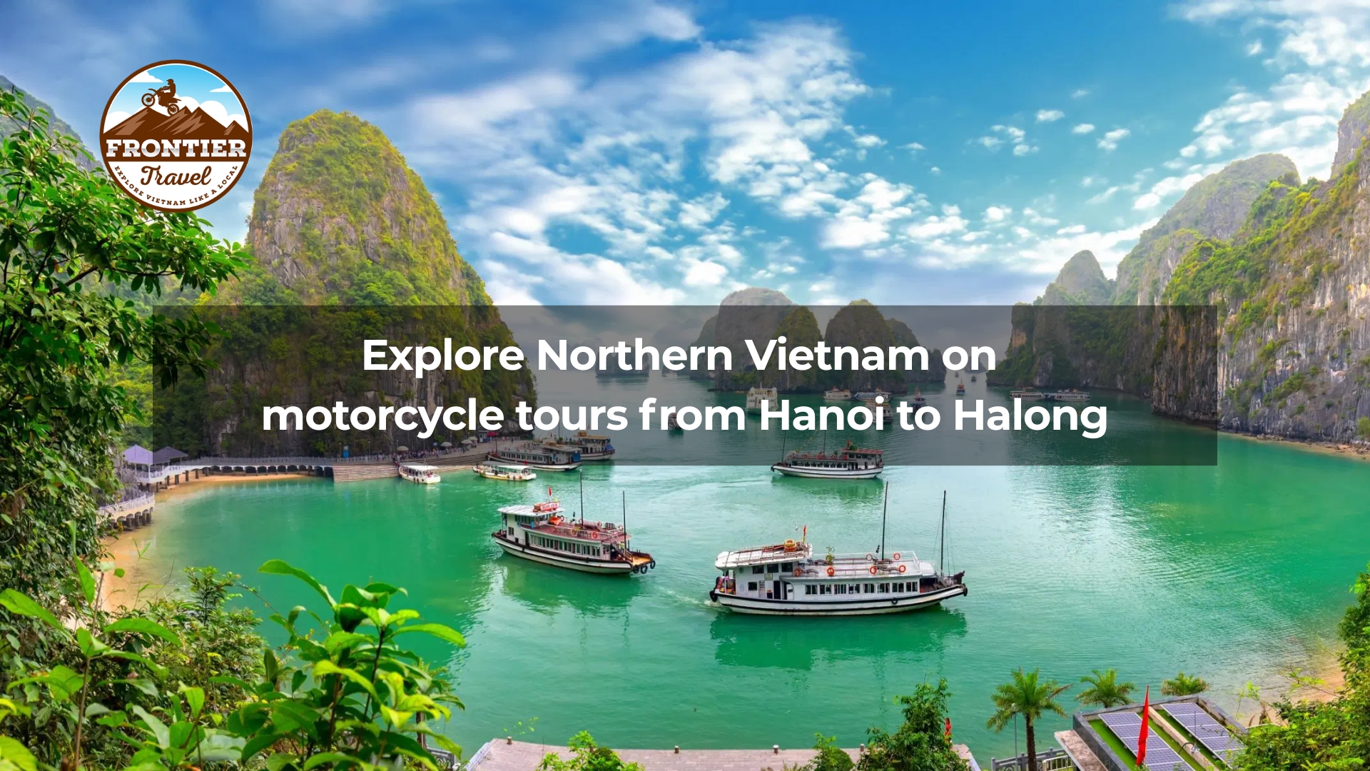 motorcycle tours from Hanoi to Halong